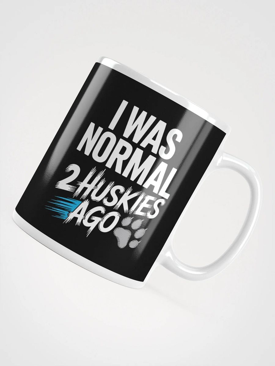 I Was Normal 2 Huskies Ago – Funny Siberian Husky Dog Lover Mug product image (4)