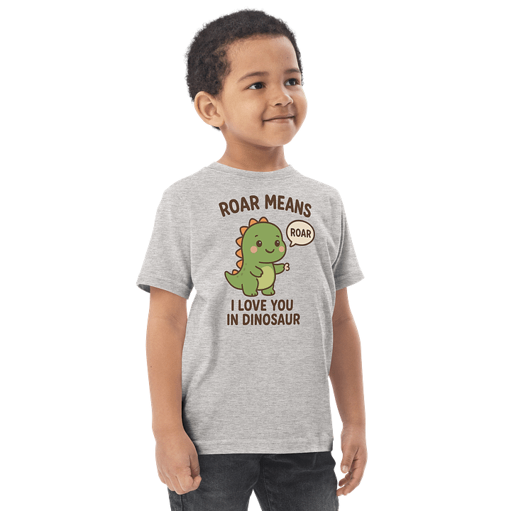 🦖“Roar Means I Love You in Dinosaur” Toddler T-Shirt product image (8)
