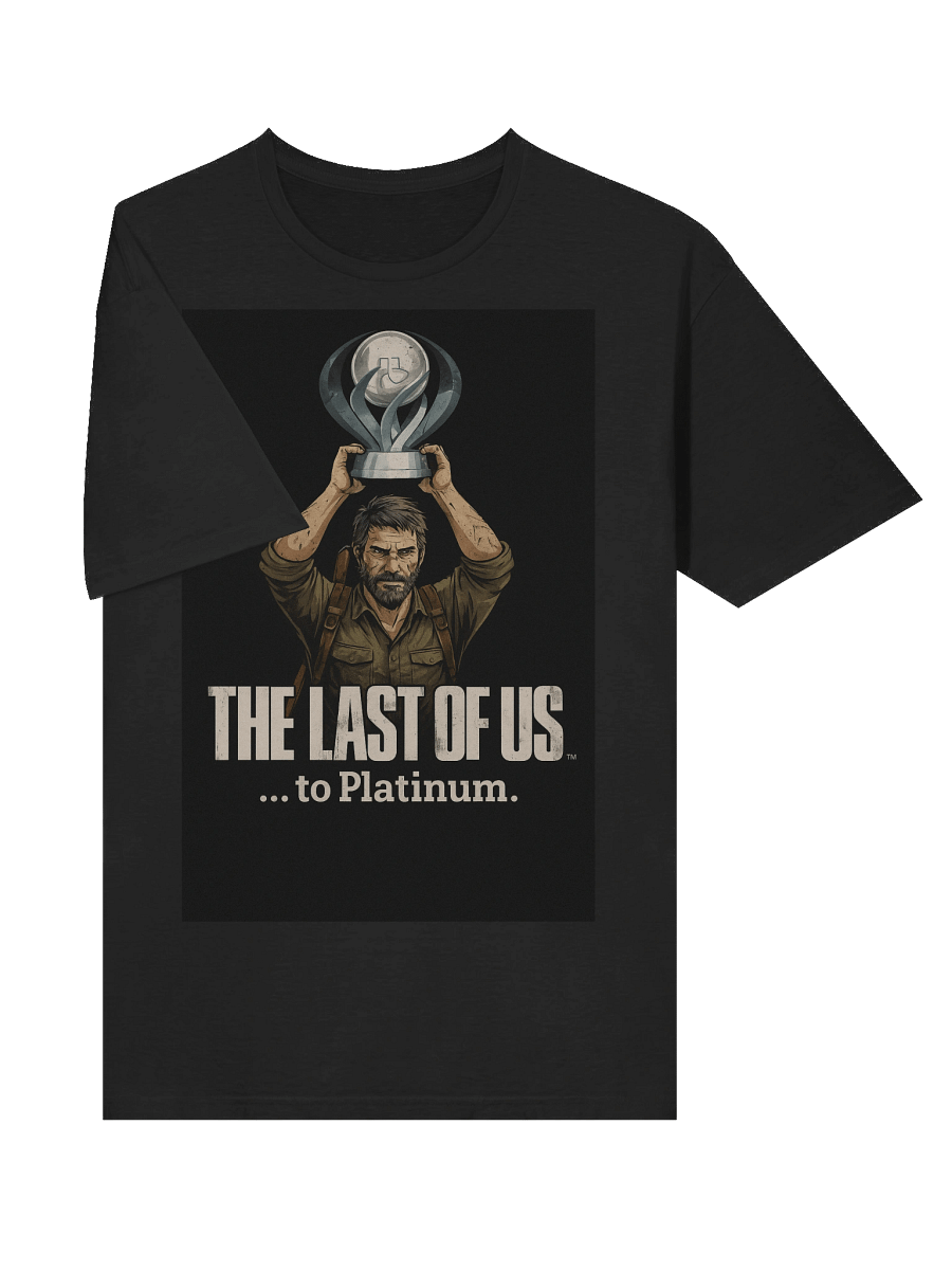 The Last of Us… to Platinum – PlayStation Trophy Hunter Gamer T-Shirt product image (5)
