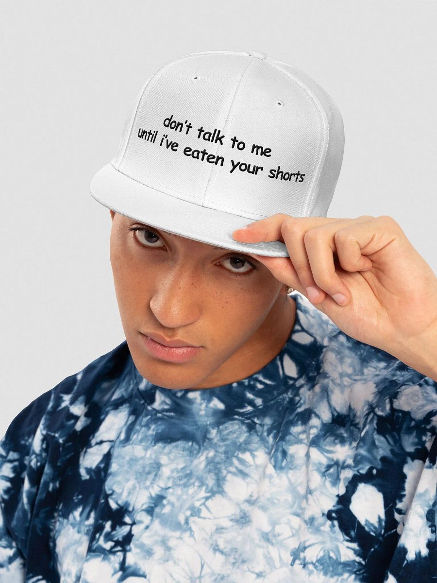 Don't Talk to Me Until I've Eaten Your Shorts White Snapback product image (5)