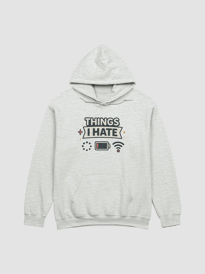 Things I HATE Hoodie product image (1)