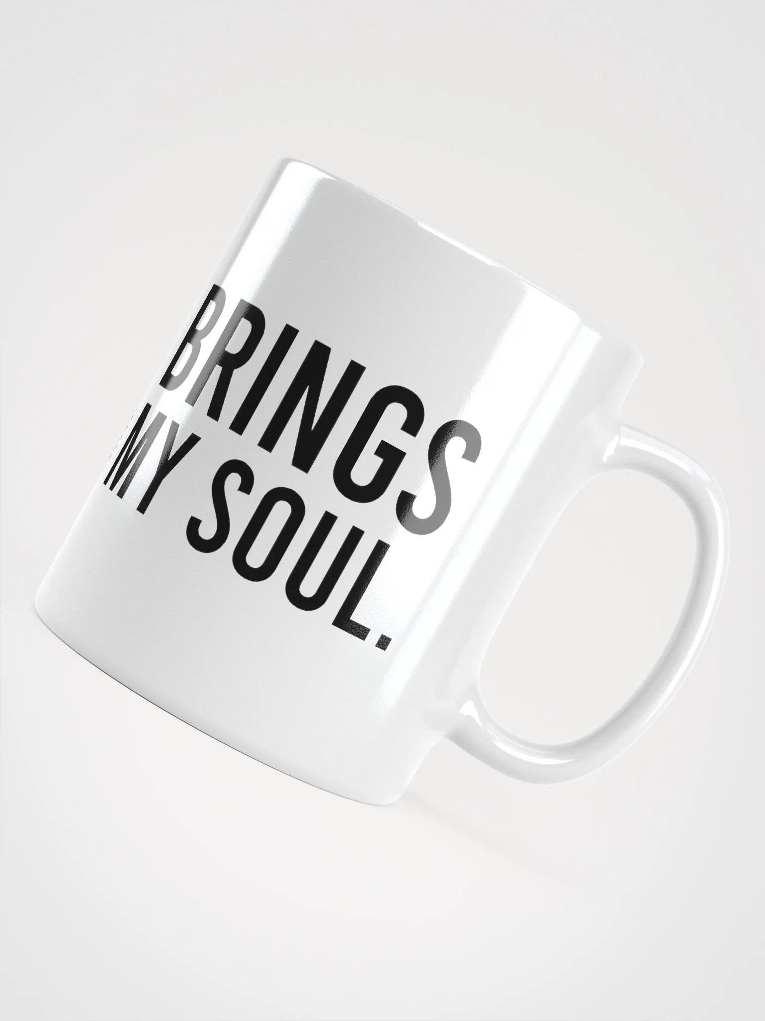 This mug brings warmth to my soul. - coffee mug product image (10)