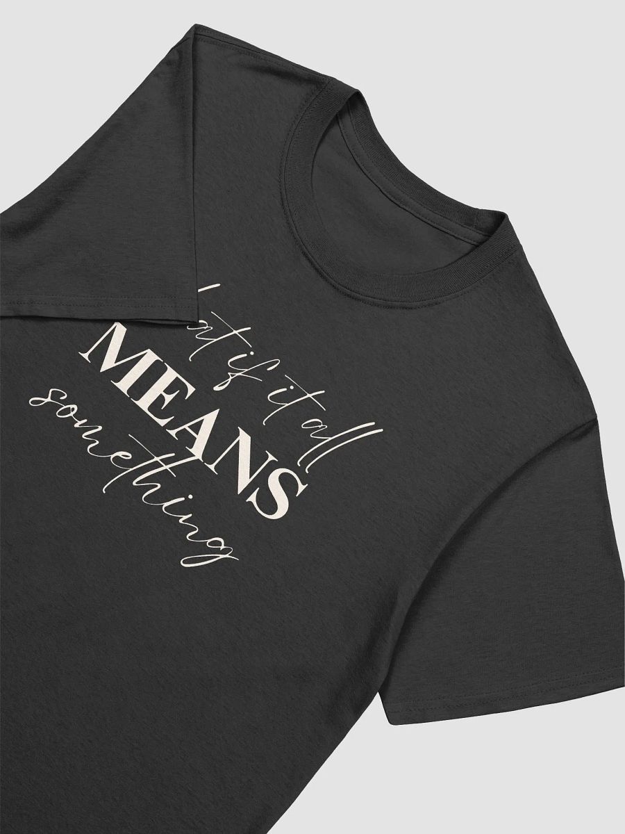 WHAT IF IT ALL MEANS SOMETHING TEE product image (10)