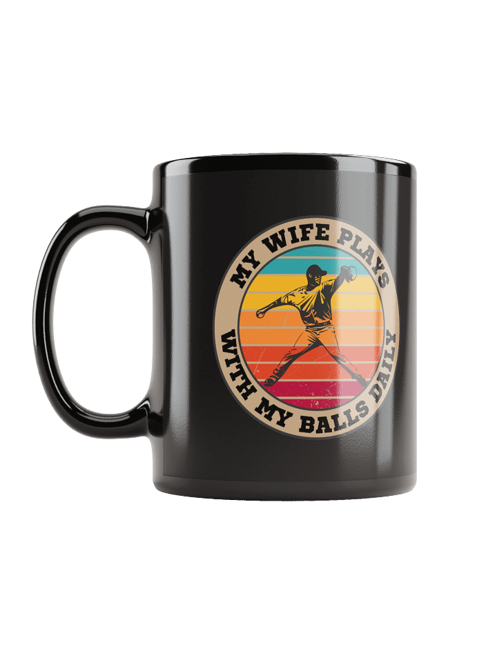 Baseball "My Wife Plays With My Balls Daily" Mug – Funny Sports Graphic Mug | Retro Humor Mug product image (1)