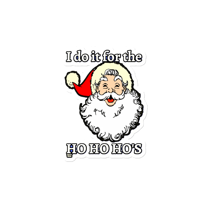 I DO IT FOR THE HO HO HO'S product image (2)