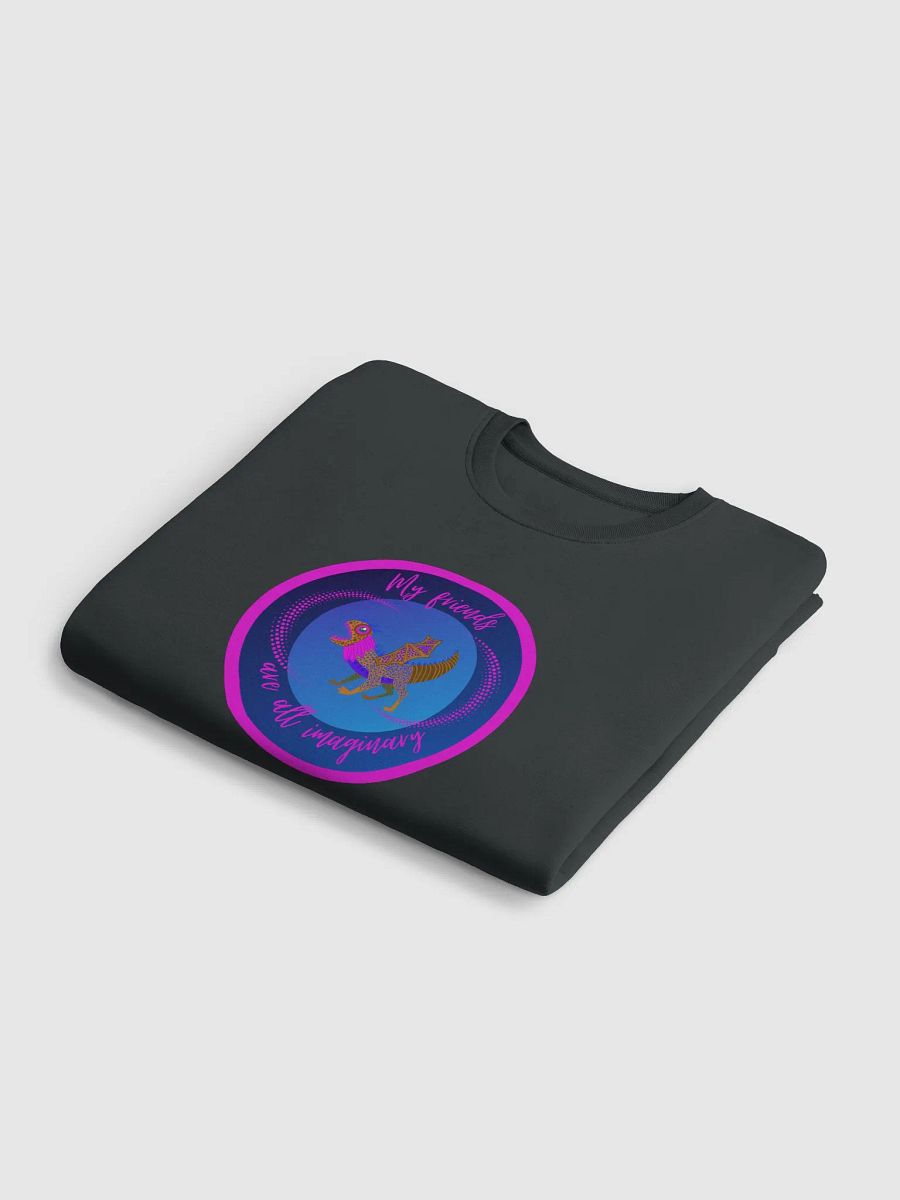 My Friends are all Imaginary Unisex Sweatshirt product image (24)