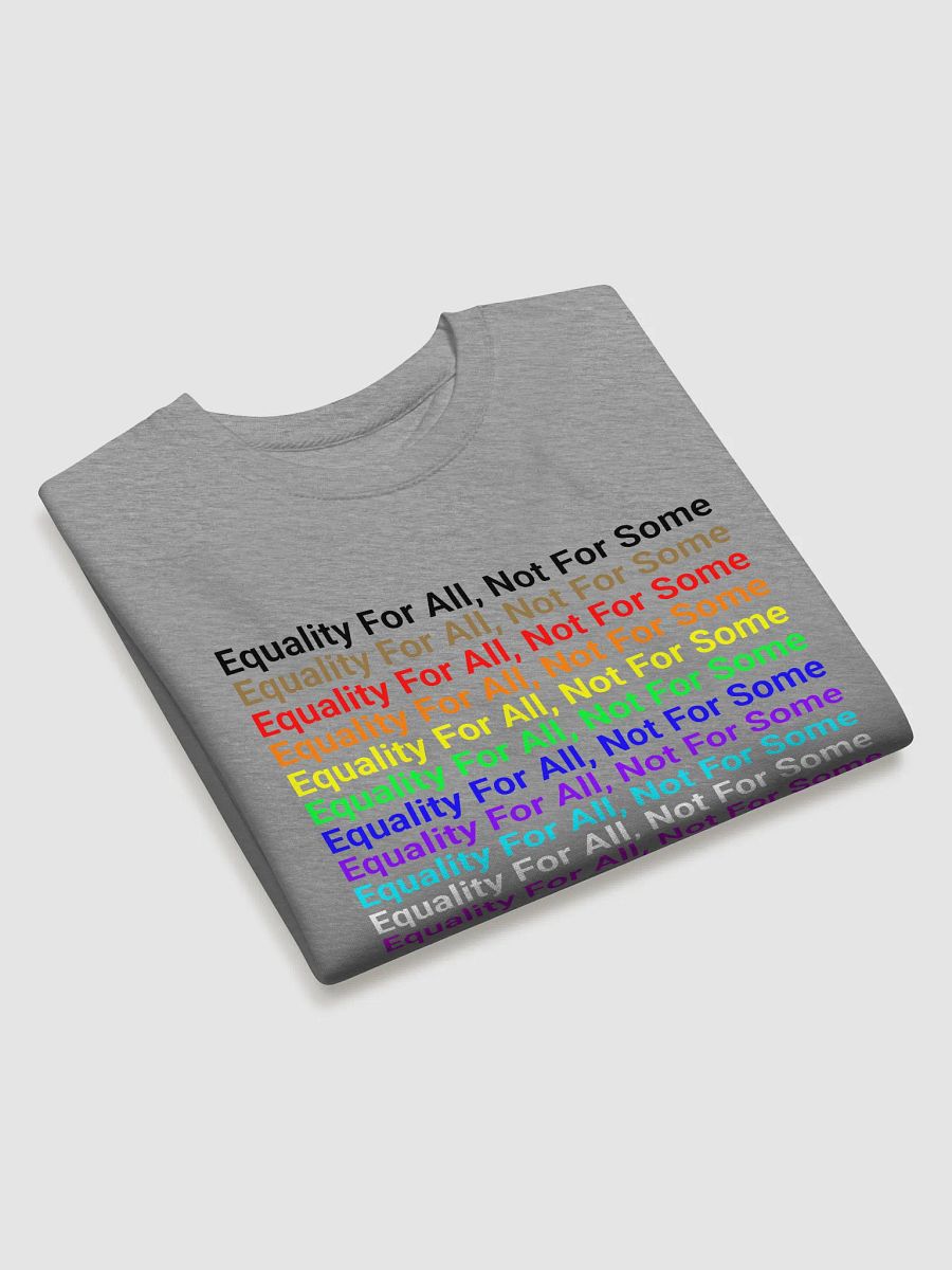 Equality For All, Not For Some Sweatshirt product image (3)
