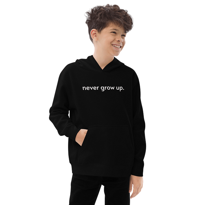 "never grow up." Kids Fleece Hoodie product image (5)