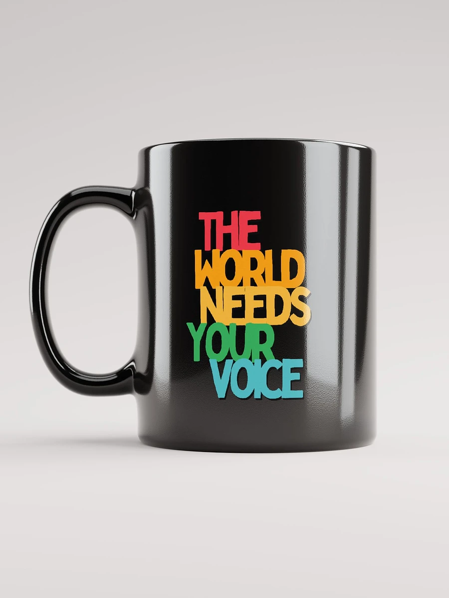 The World Needs Your Voice Mug Black product image (12)