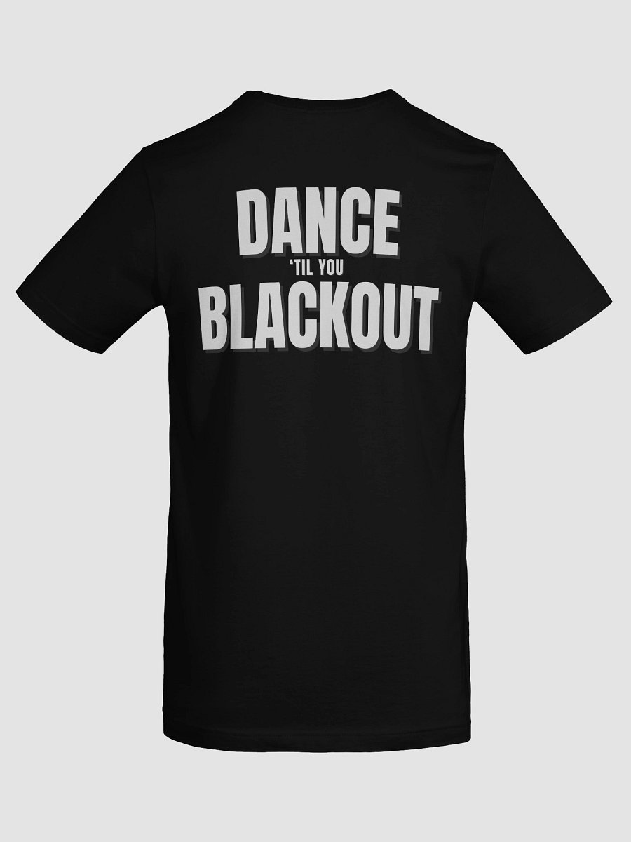 Dance 'til you Blackout (Bella+Canvas) product image (31)