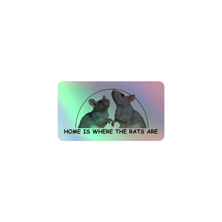 Home is where the rats are holographic sticker product image (1)