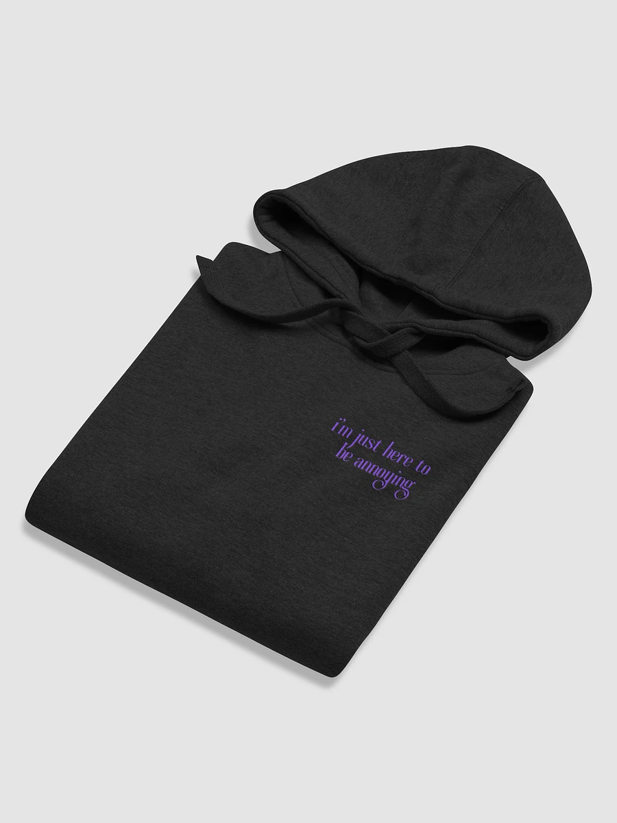 i'm just here to be annoying Hoodie product image (7)