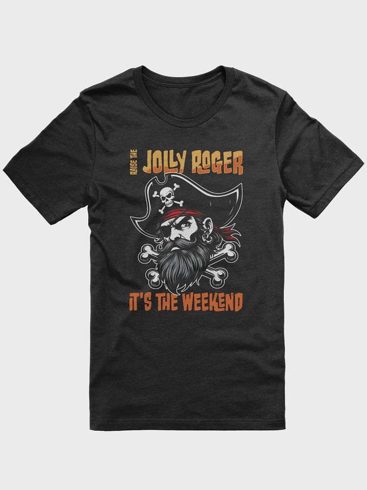 Raise the Jolly Roger Pirate T-Shirt for Students | Funny Weekend Tee product image (1)