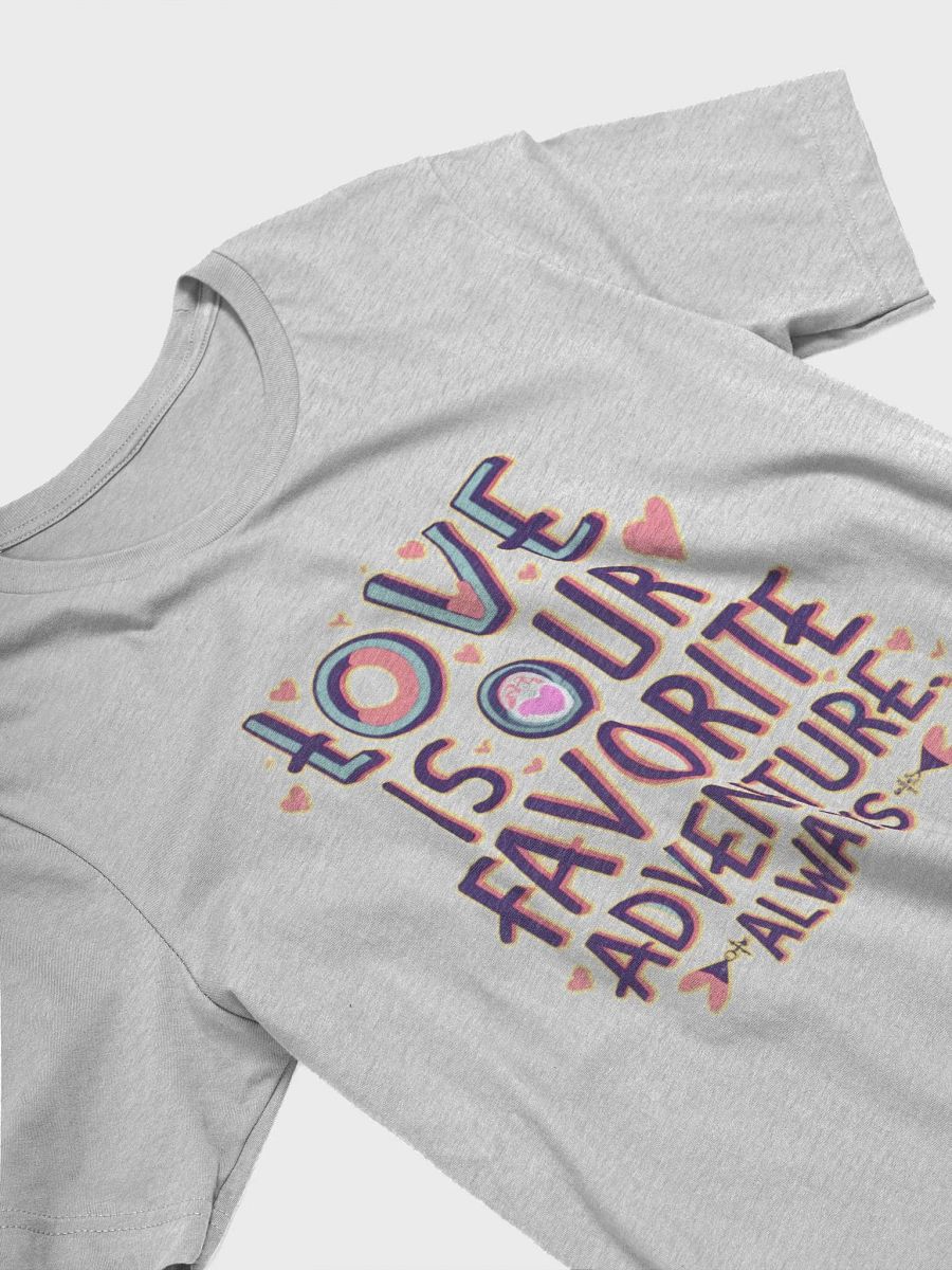 Love is our favorite adventure always T-shirt - Ver 2 product image (2)