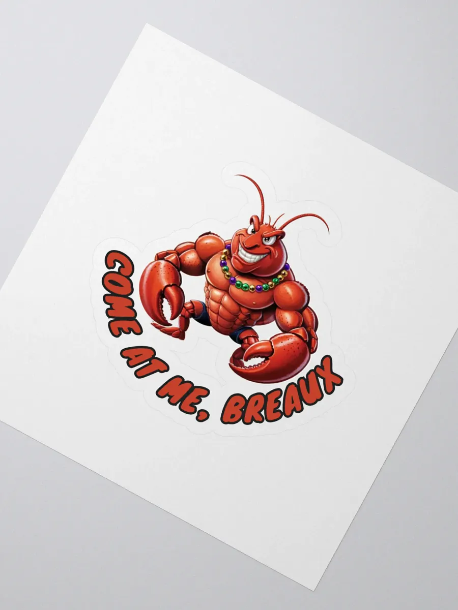 Come at Me Breaux Sticker – Adorable Lobster for NOLA Fans product image (2)