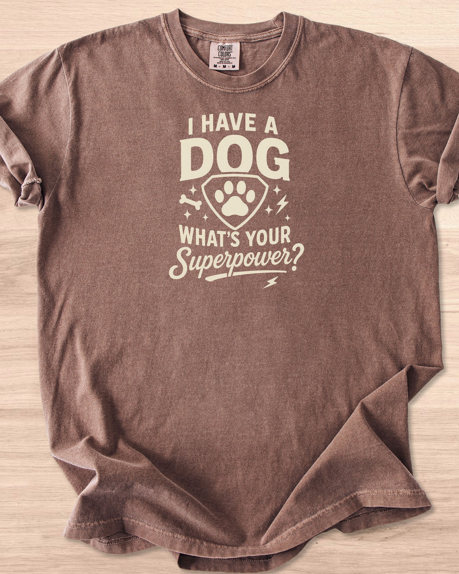 I Have a Dog. What's Your Superpower Tee product image (41)