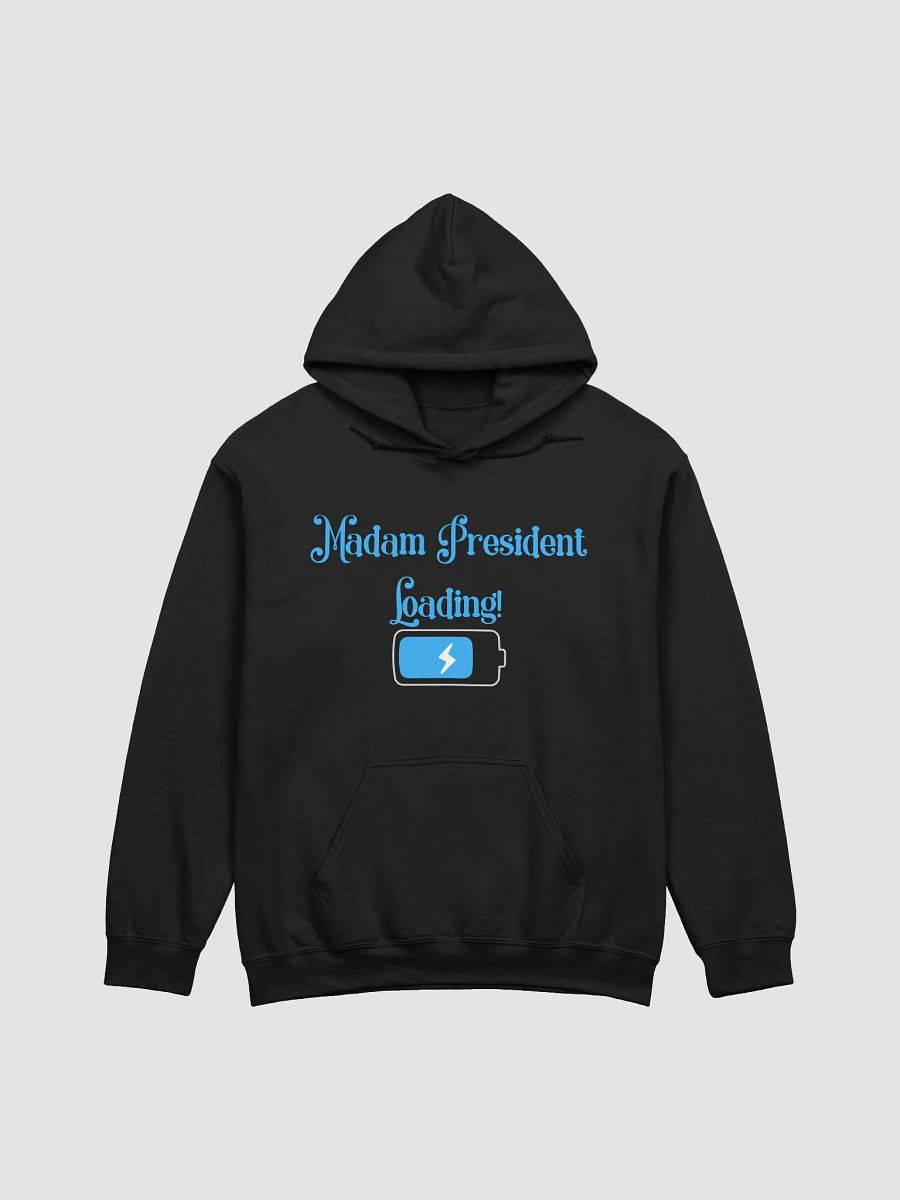 Madam President Loading Hoodie Sweatshirt product image (2)