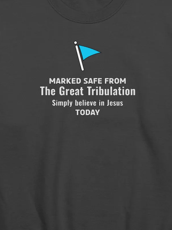 Marked Safe From The Great Tribulation Sweatshirt product image (2)