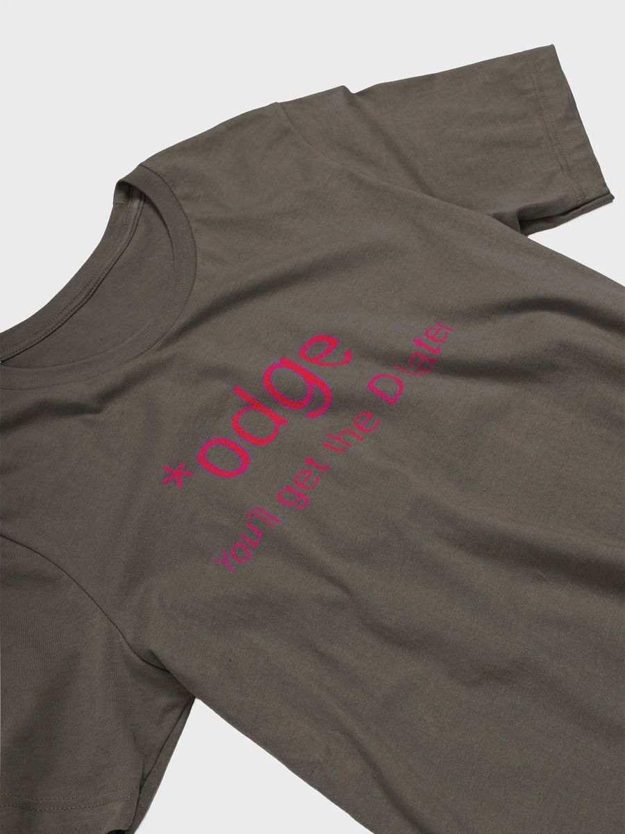 Odge You'll get the D later Supersoft T-Shirt product image (21)