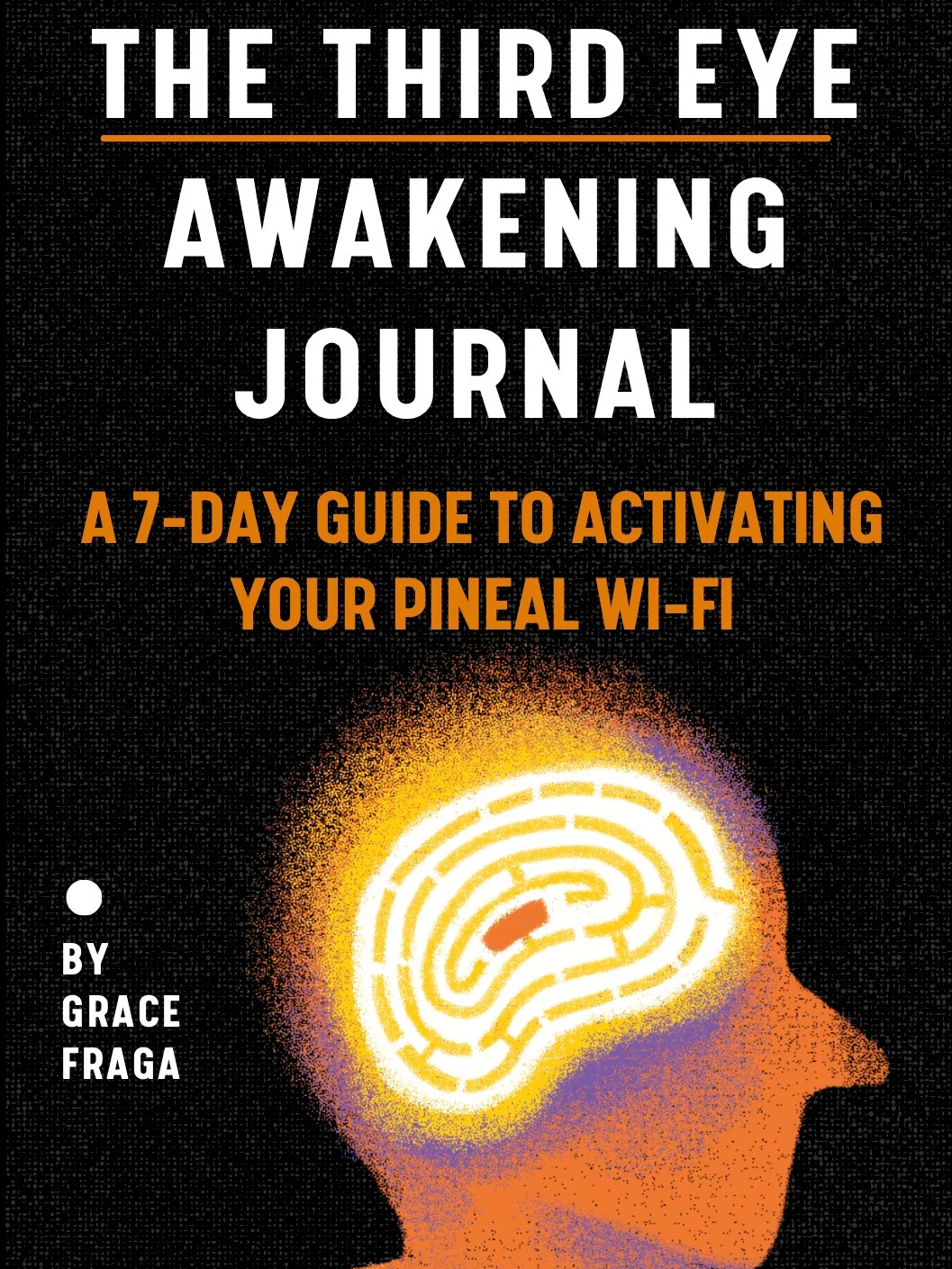 FREE GUIDE - The Third Eye Awakening Journal A 7-Day Guide to Activating Your Pineal Wi-Fi & Inner Vision product image (1)