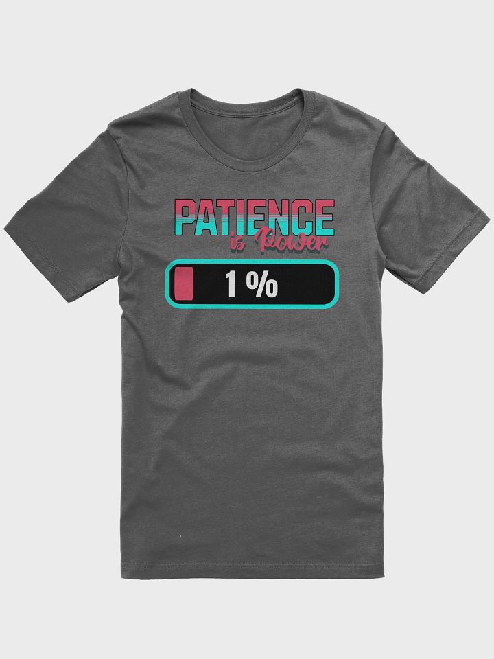 Patience Is Power 1% Low Battery Icon T-Shirt product image (7)