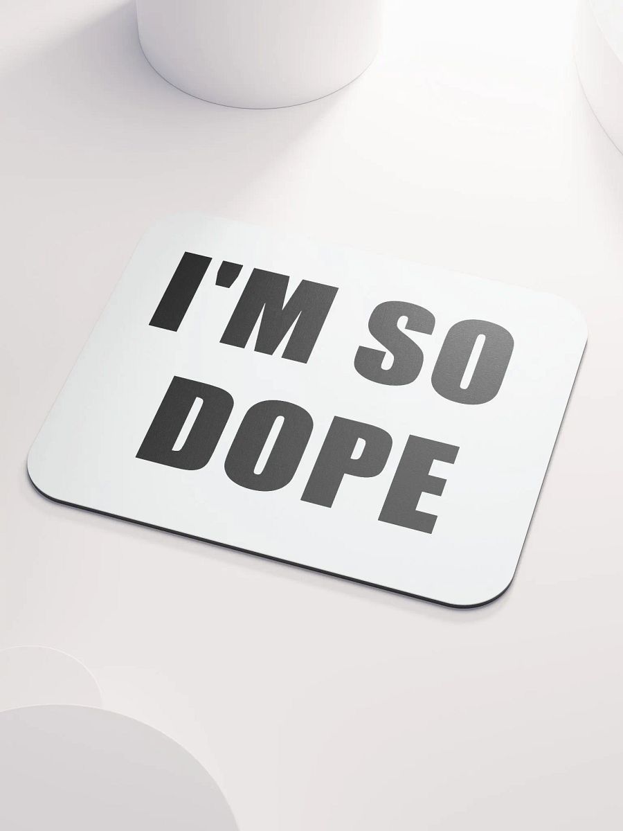 I'm So Dope Mousepad product image (3)