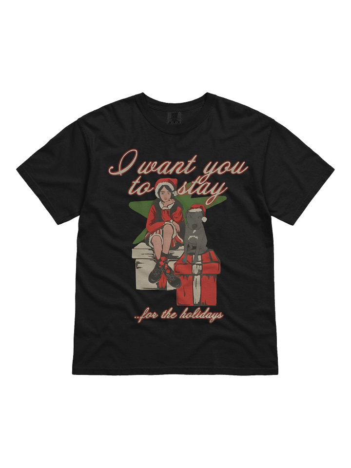 I Want You To Stay For The Holiday Shirt product image (1)