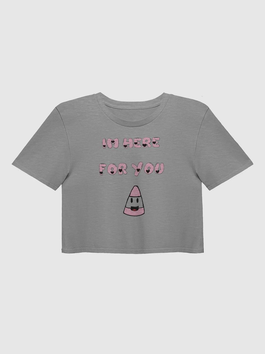 IM HERE FOR YOU - Crop Top product image (8)