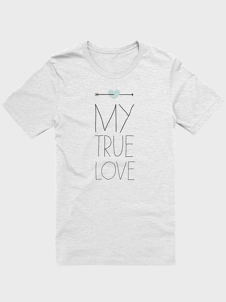 my true love valentine Iconic Comfort T-Shirt product image (6)