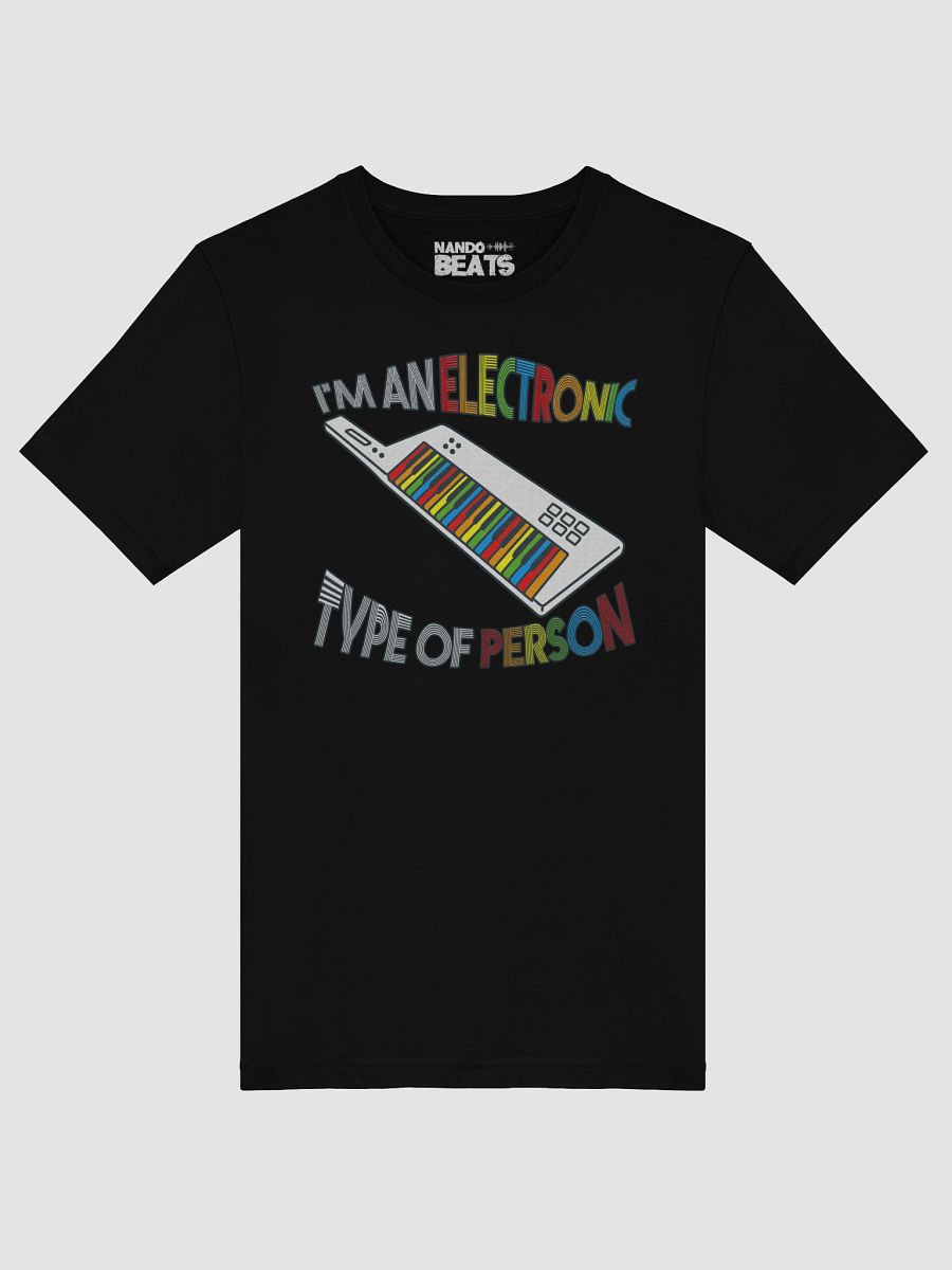 I'm an Electronic Type of Person Funny T-Shirt product image (5)
