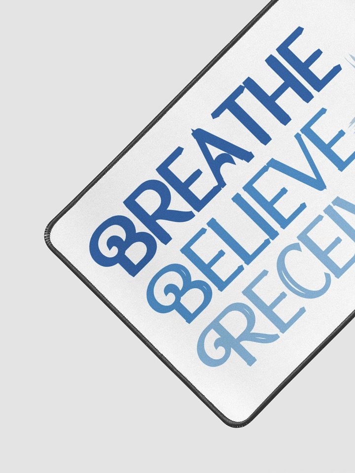 BREATHE BELIEVE RECEIVE DESKTOP MAT 12
