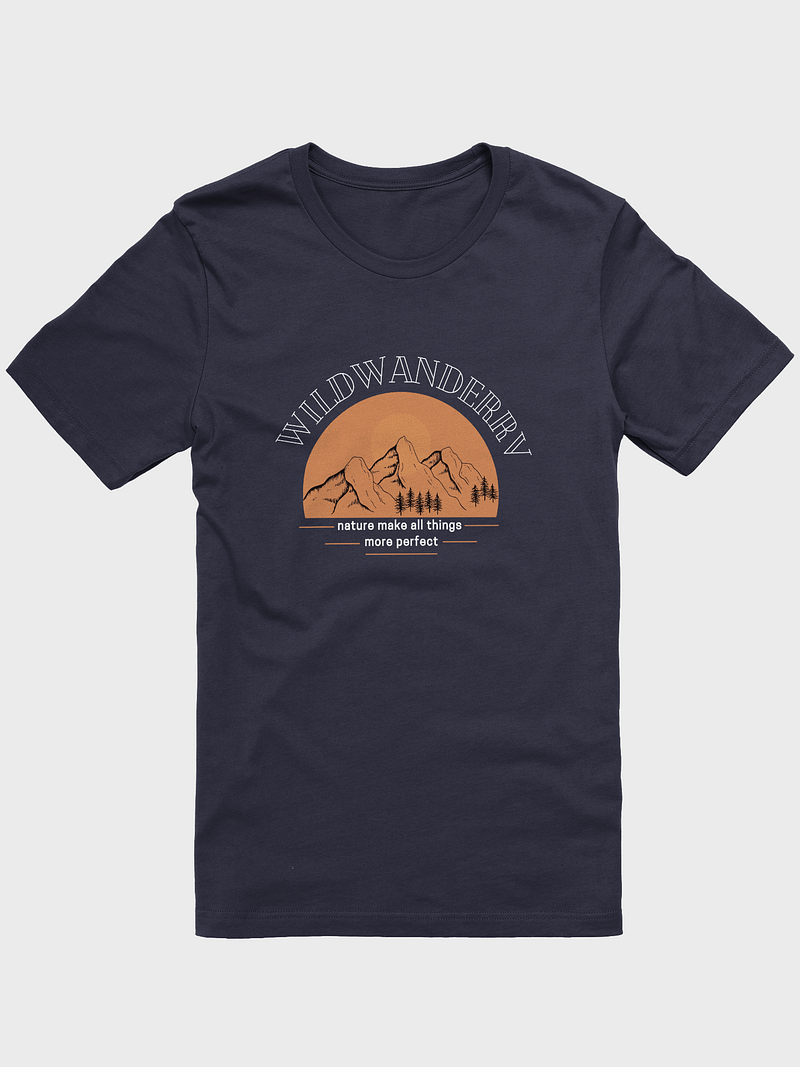 Wander More Tee – Nature Makes All Things More Perfect