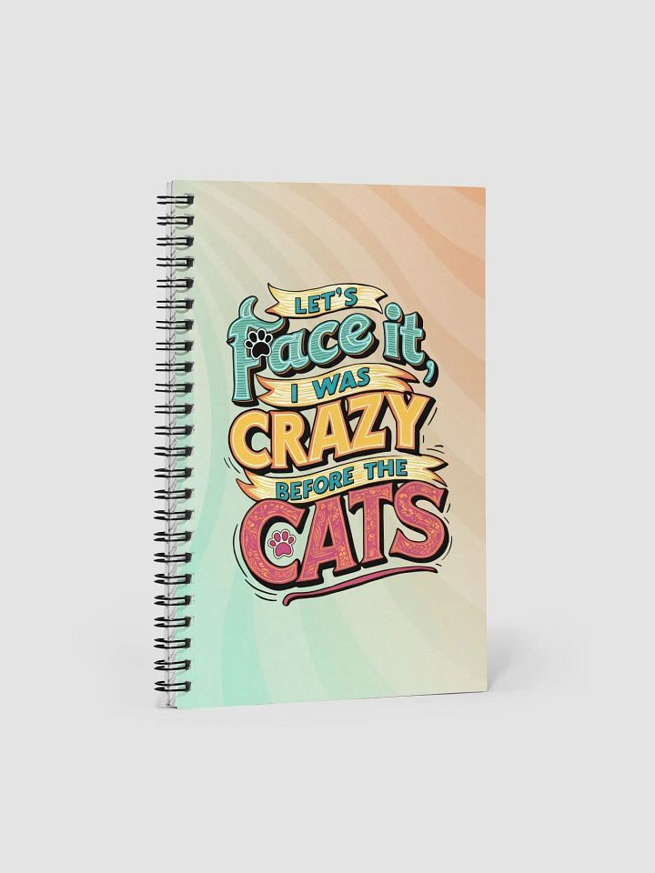 Colorful "I Was Crazy Before the Cats" Spiral Notebook product image (1)