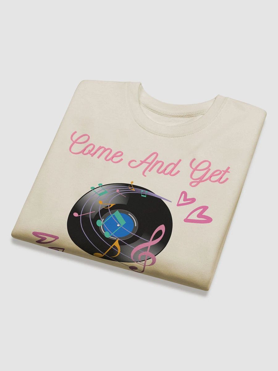 Come And Get Some Love - Funny Musical Valentine's Day Sweatshirt product image (11)