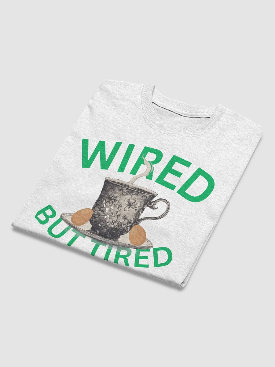 Wired But Tired Teacup T-Shirt product image (4)