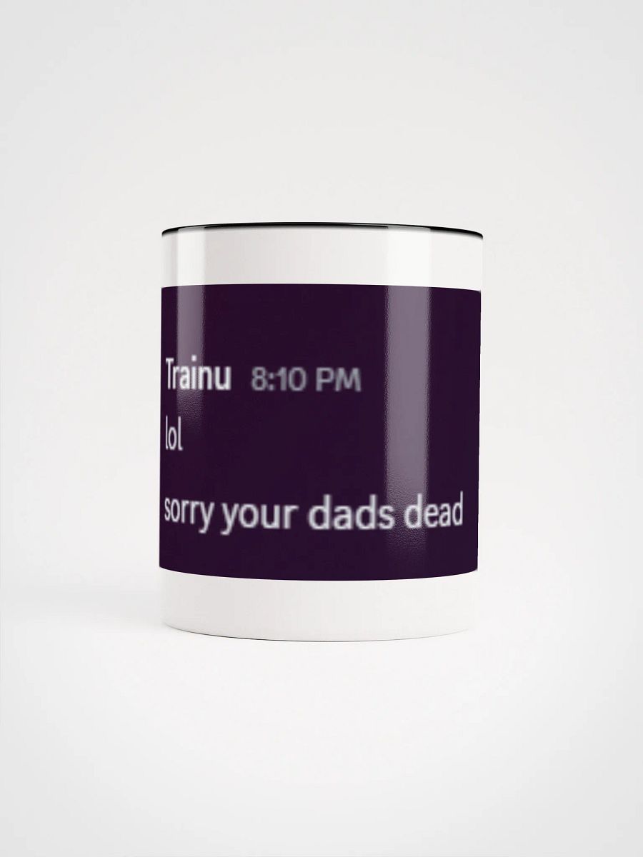 Sorry your Dad is dead Mug product image (5)