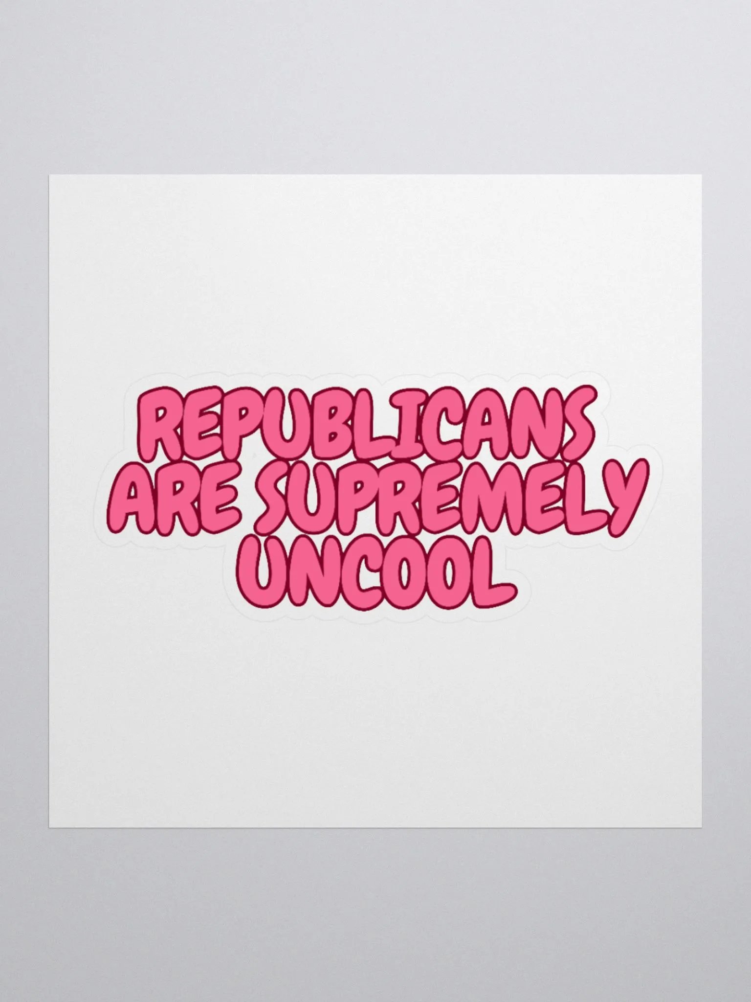 Republicans are Supremely Uncool Sticker product image (1)