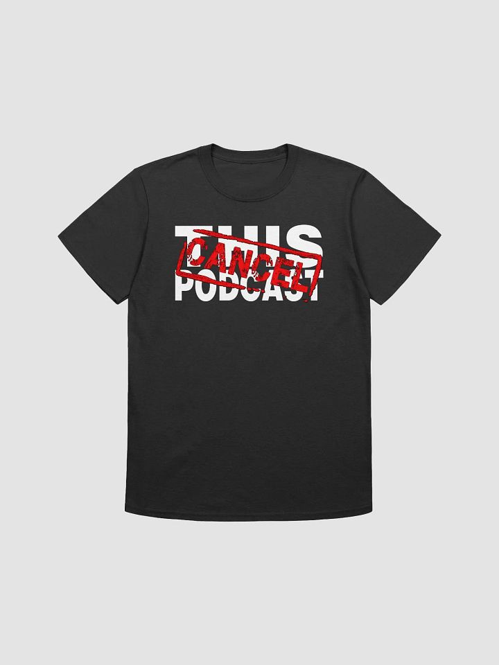 Cancel This Podcast Logo tee product image (1)