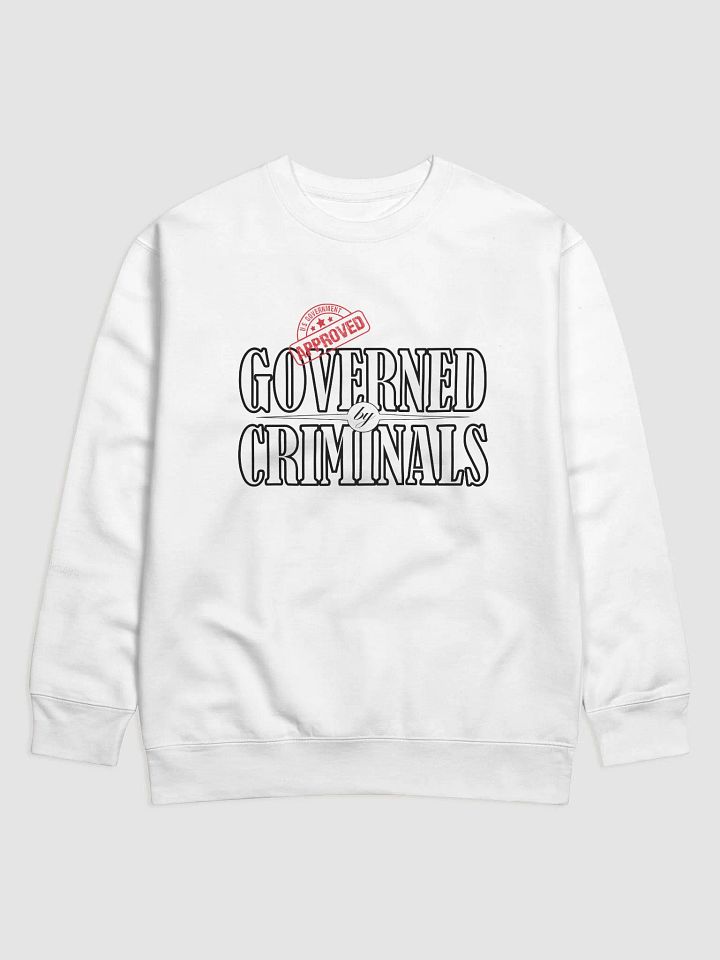 Governed By Criminals - U.S. Approved - Cotton Heritage Premium Sweatshirt product image (2)