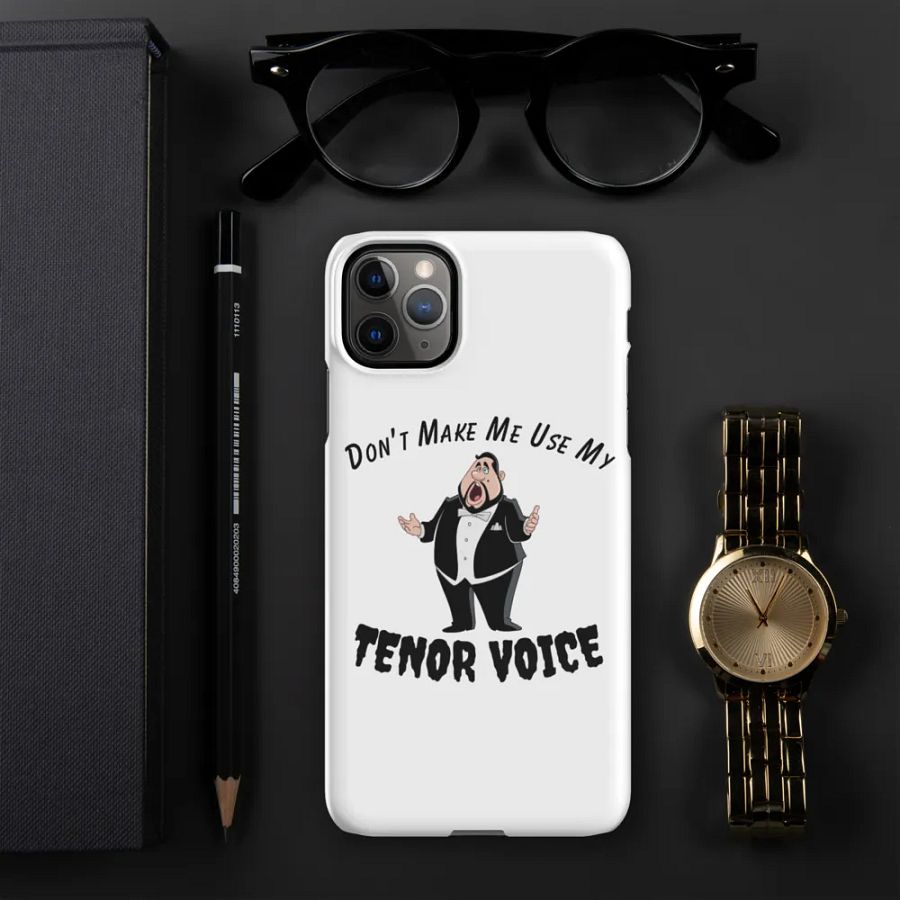 Snap IPHONE Case - "Don't Make Me Use My Tenor Voice" product image (3)