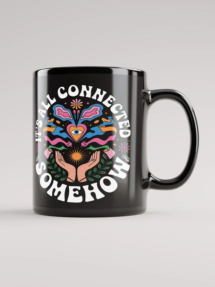 "It's All Connected Somehow" #Motivational Glossy Black Mug product image (1)