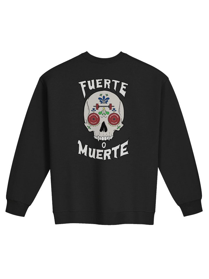 Fuerte o Muerte Sweatshirt product image (2)