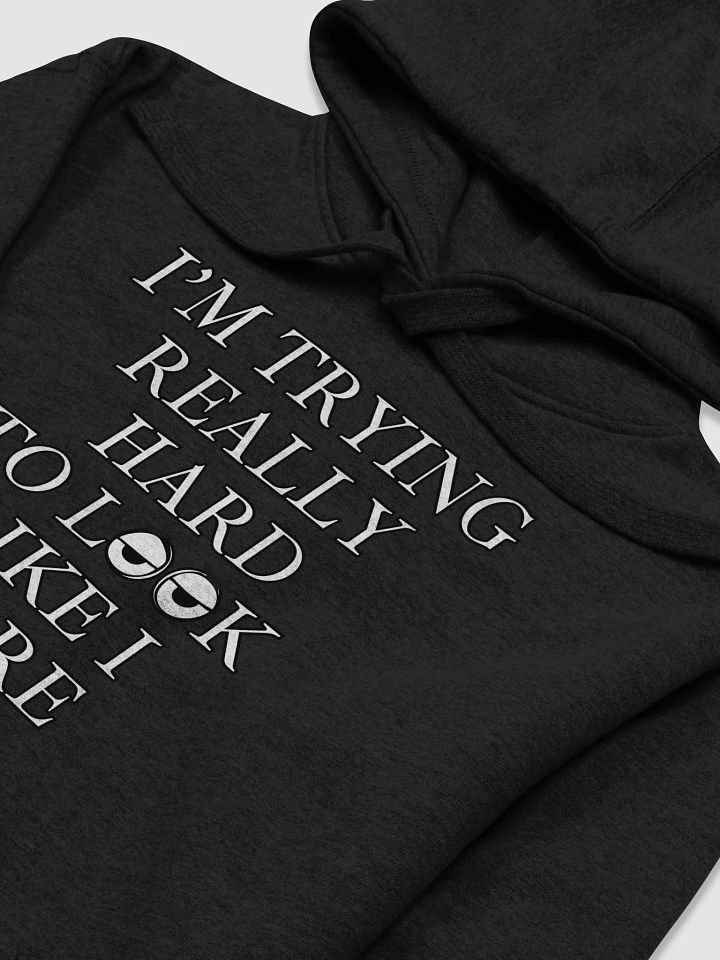 I'm Trying Really Hard To Look Like I Care Hoodie product image (1)