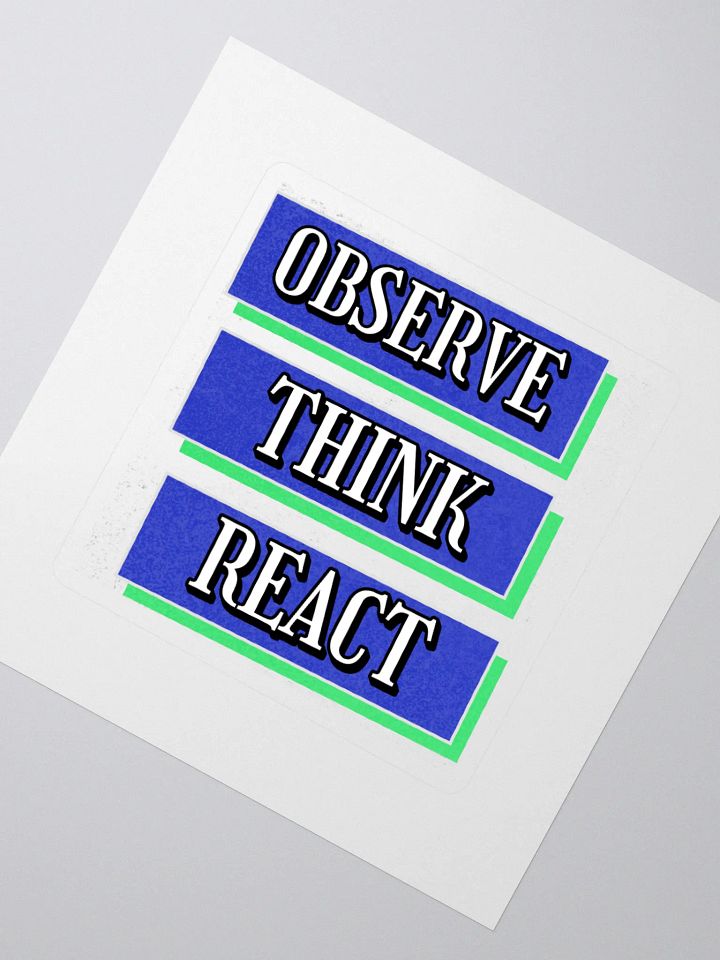 Observe Think React Inspirational Sticker product image (2)