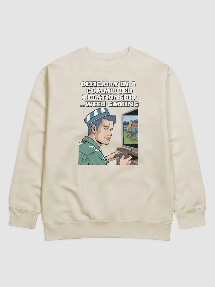 Offically In A Committed Relationship...With Gaming Funny Sweatshirt product image (1)