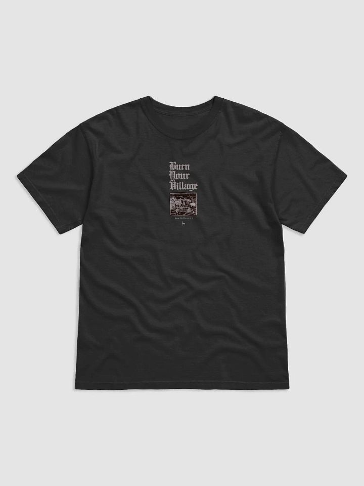 'Burn Your Village' Official T Shirt (7 Colours Available) product image (1)