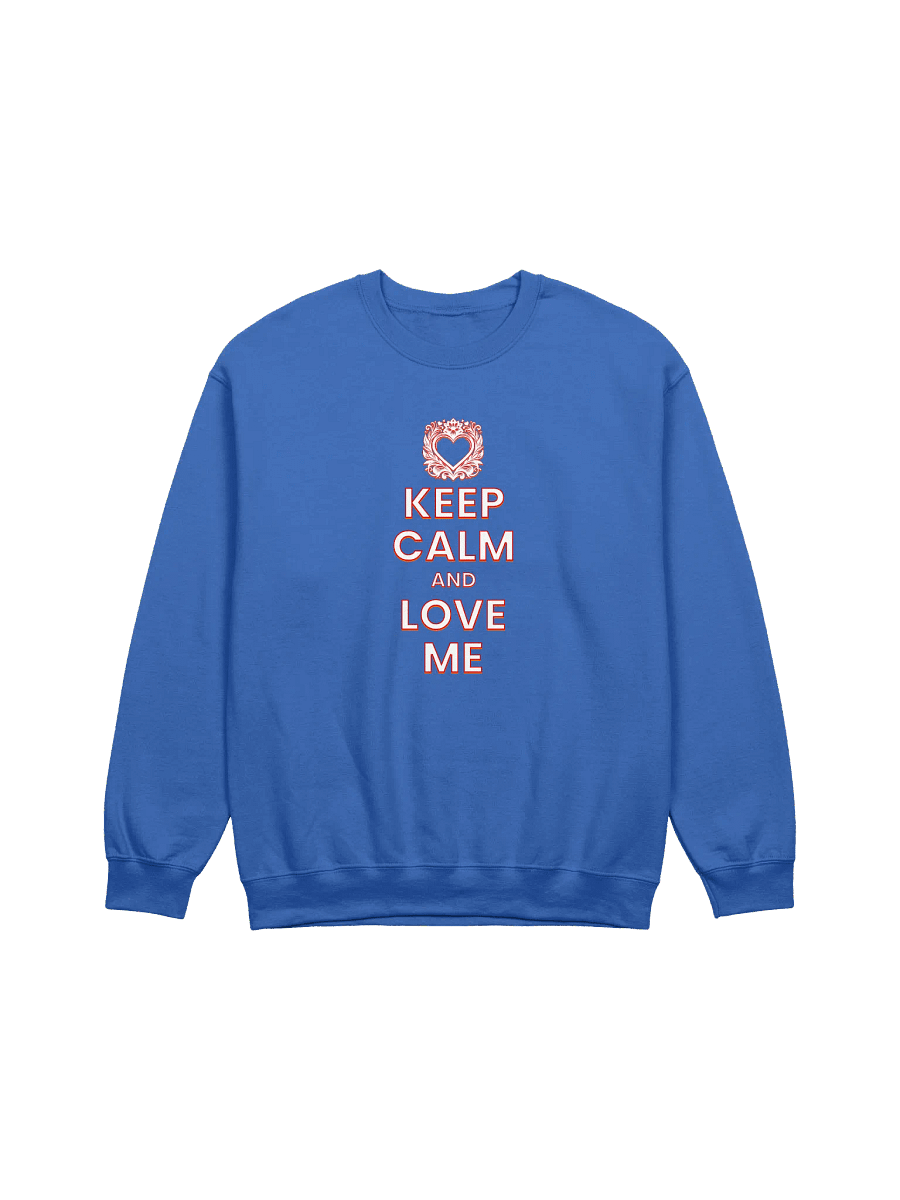 KEEP CALM AND LOVE ME SWEATSHIRT product image (1)