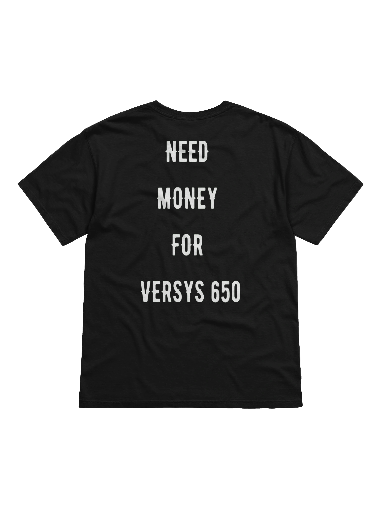 need money for versys 650 | tee product image (1)