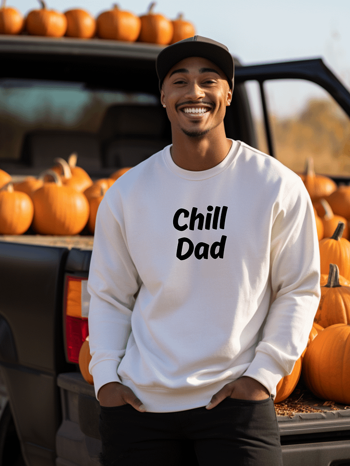 "Chill Dad" Upbeat Sweatshirt product image (1)