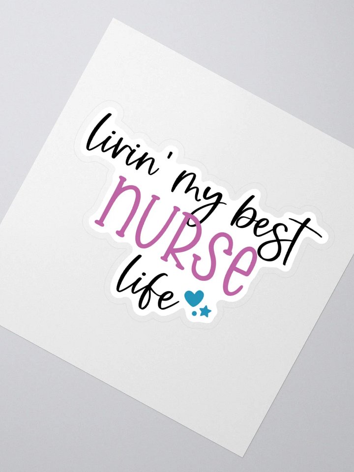 Livin’ My Best Nurse Life Sticker product image (5)
